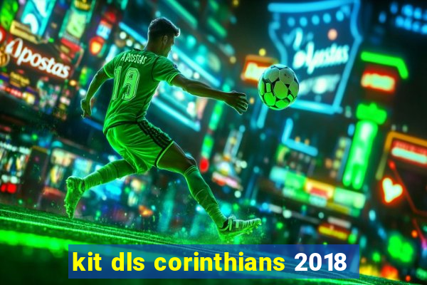 kit dls corinthians 2018